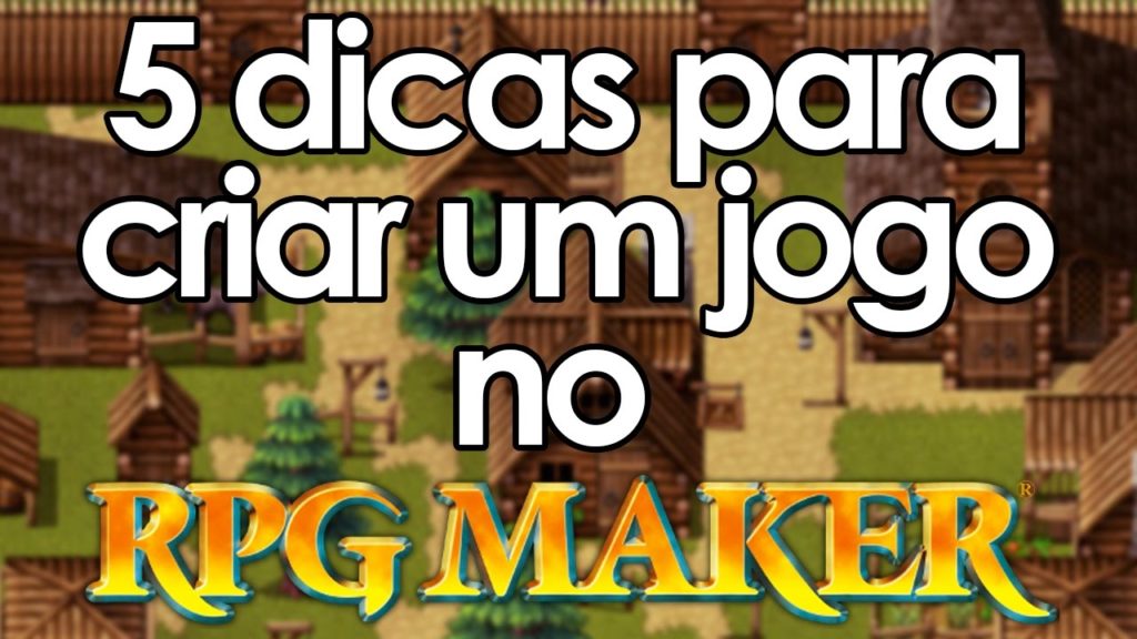 1569687804 maxresdefault 1024x576 - 5 dicas para criar um jogo no RPG Maker!