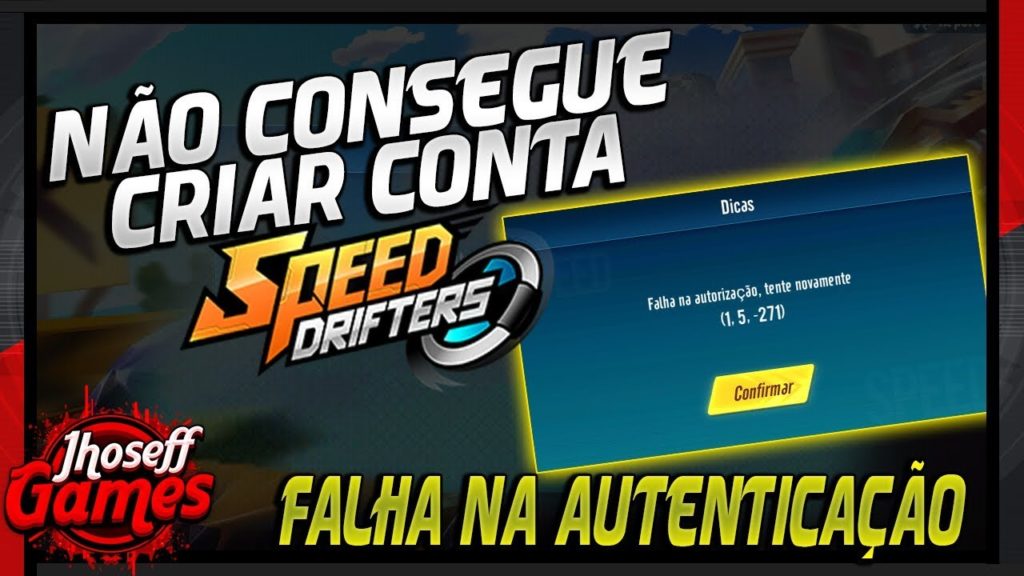 1579738236 maxresdefault 1024x576 - Falha na Autorização, tente novamente (1, 5, 271)  Ao criar conta no Speed Drifters