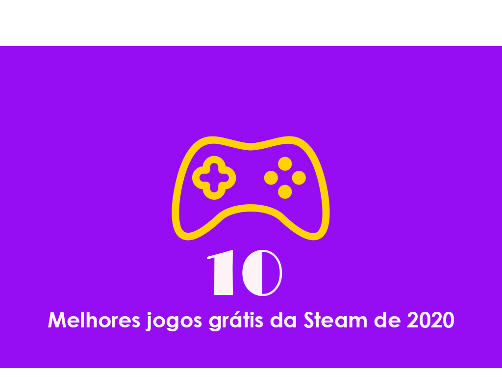 Melhores jogos gratis da Steam - Melhores jogos grátis da Steam de 2020