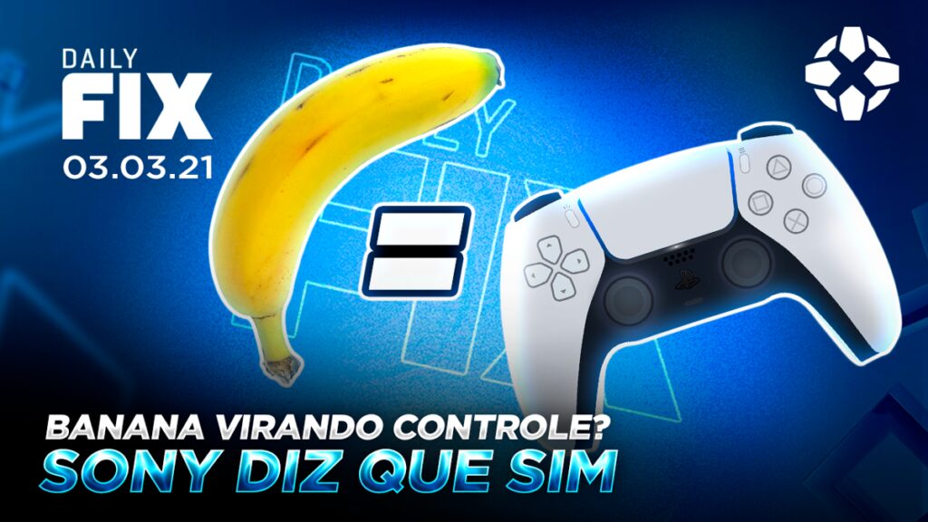 dailyfix 03 03 21 01 d2w7.1200 1024x576 - Controle banana para PlayStation e mais