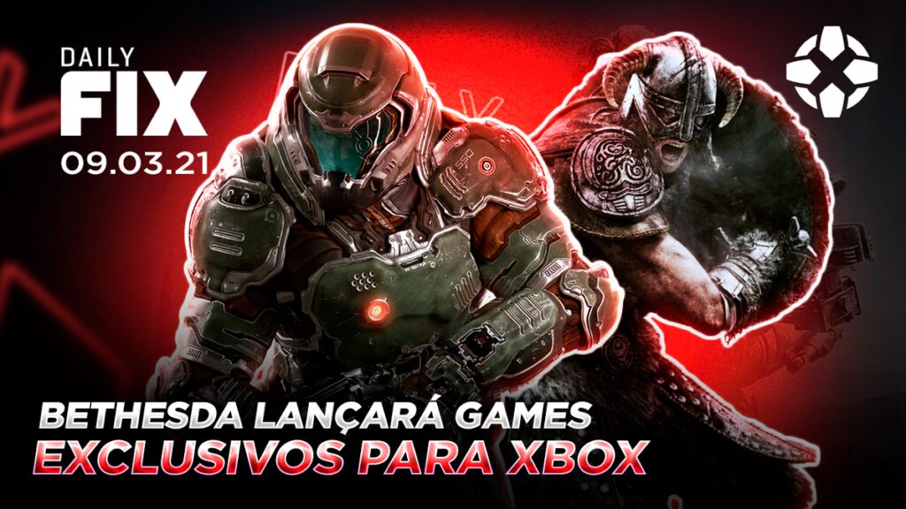 dailyfix 09 03 21 01 bs4a.1200 1024x576 - Bethesda vai lançar games exclusivos de Xbox e mais | Daily Fix