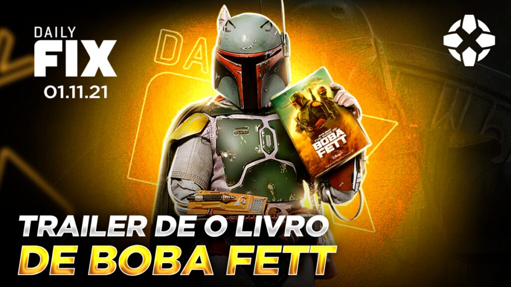 dailyfix 01 11 21 01 zbef.1200 1024x576 - Saiu o trailer de O Livro de Boba Fett