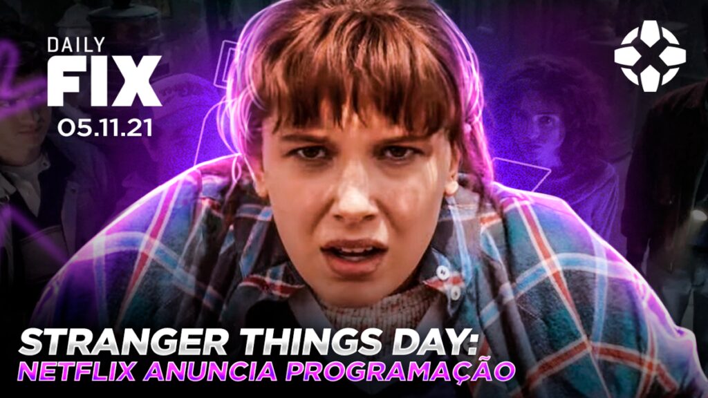 dailyfix 05 11 21 01 m6mc.1200 1024x576 - Dia de Stranger Things | Daily Fix