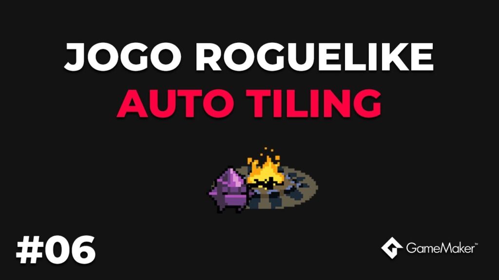 COMO CRIAR UM JOGO ROGUELIKE NO GAME MAKER AUTO 1024x576 - COMO CRIAR UM JOGO ROGUELIKE NO GAME MAKER - AUTO TILING