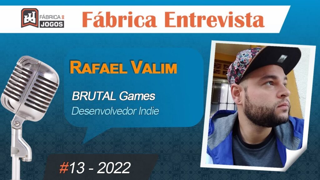 Fabrica Entrevista 13 2022 Rafael Valim Criar Jogos 1024x576 - Fábrica Entrevista #13 2022 - Rafael Valim - Criar Jogos no Steam