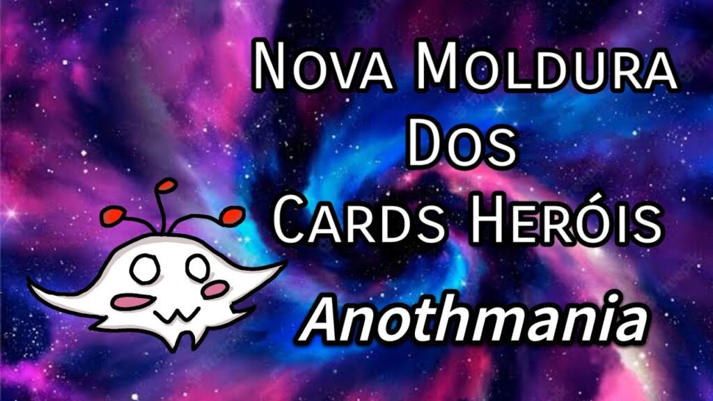 NOVA MOLDURA DOS CARDS HEROIS DE ANOTHMANIA ANOTHMALIA UM 1024x576 - NOVA MOLDURA DOS CARDS HEROIS DE ANOTHMANIA | ANOTHMALIA UM JOGO DE CARTAS TCG BRASILEIRO !!!!