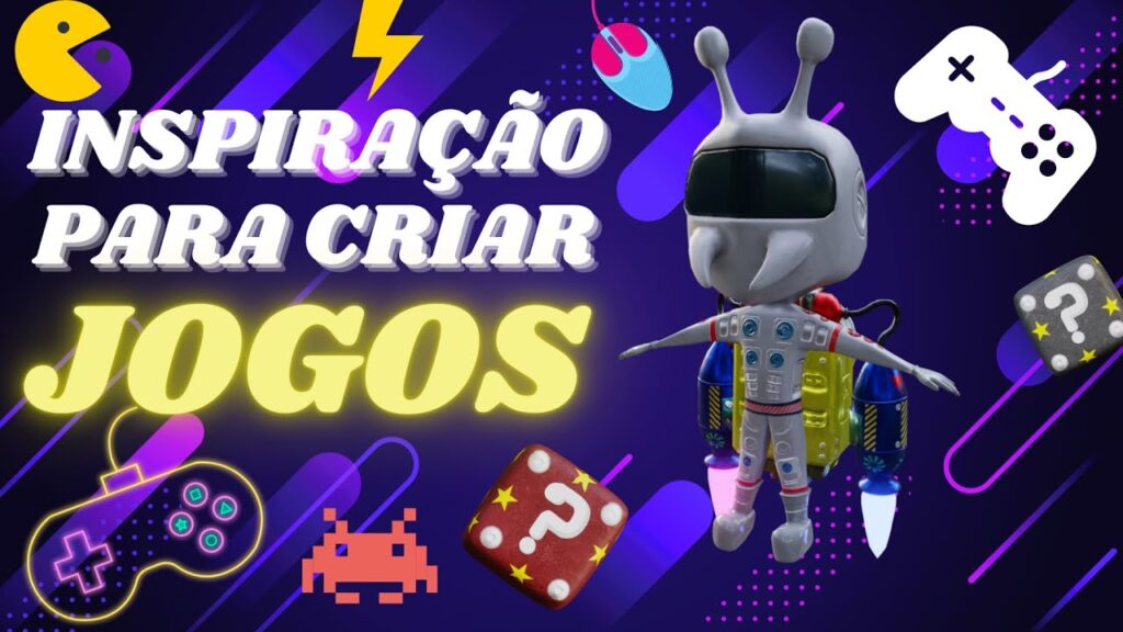 Inspiracao para CRIAR JOGOS 1024x576 - Inspiração para CRIAR JOGOS!