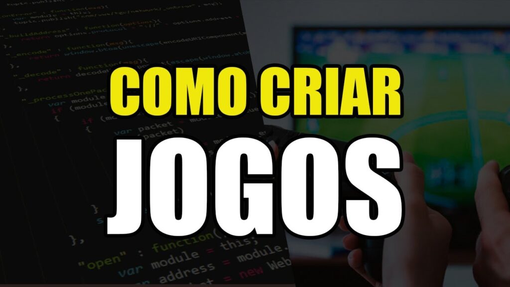 COMO CRIAR UM JOGO CRIE SEUS JOGOS 1024x576 - COMO CRIAR UM JOGO | CRIE SEUS JOGOS