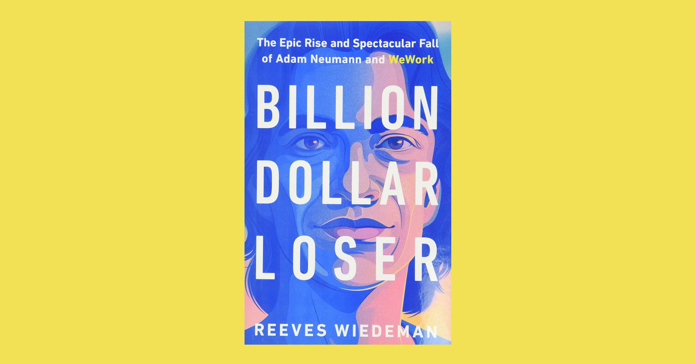 Gear Best Tech Books Billion Dollar Loser site image - 20 Best Tech Books to Gift (2023): Biographies, Startup Histories, Exposés